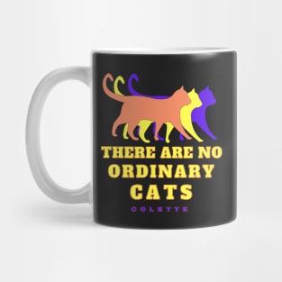 Cat art and Colette quote: There are no Ordinary Cats Mug